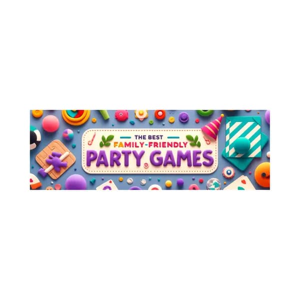 The Best Family-Friendly Party Games