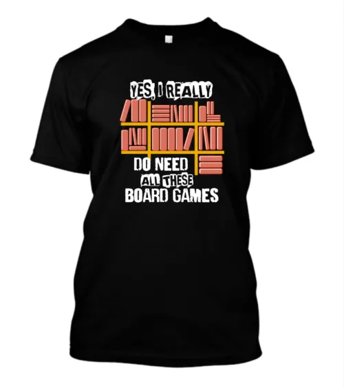 Board Game Madness Tee - Funny Board Game Obsession Statement Shirt, Can't Stop Buying