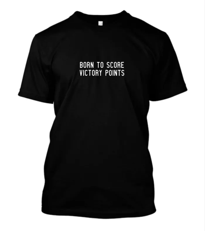 Born To Score Victory Points - Unique Comfortable Game Inspired T-Shirt for Game Enthusiasts