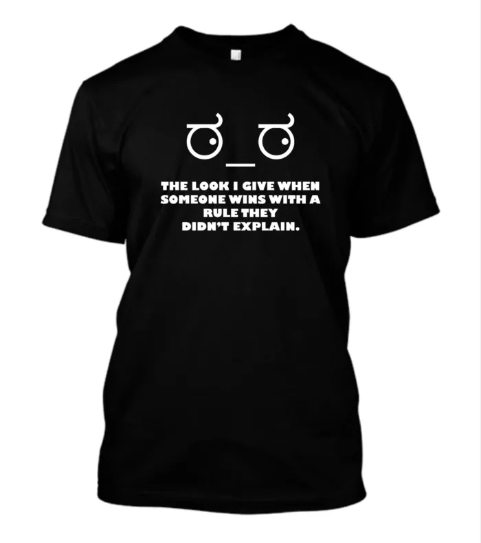 The Look I Give T-Shirt - Funny Game Expression Tee