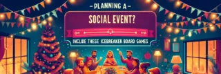Planning a Social Event Include These Icebreaker Board Games
