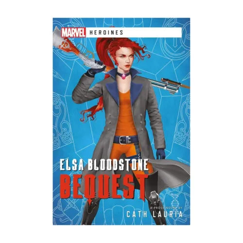 Elsa Bloodstone_ Bequest_ A Marvel Heroines Novel