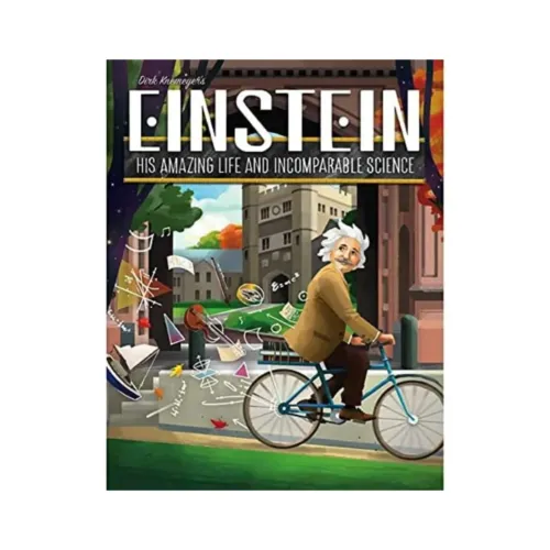 Einstein: His Amazing Life and Incomparable Science